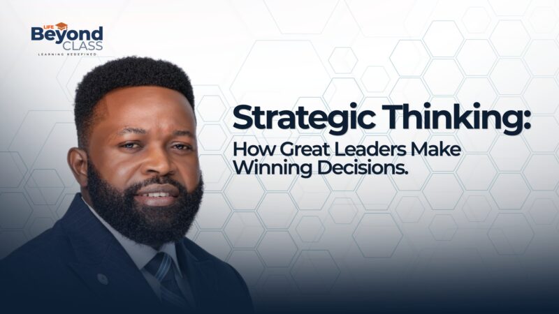 Strategic Thinking: How Great Leaders Make Winning Decisions