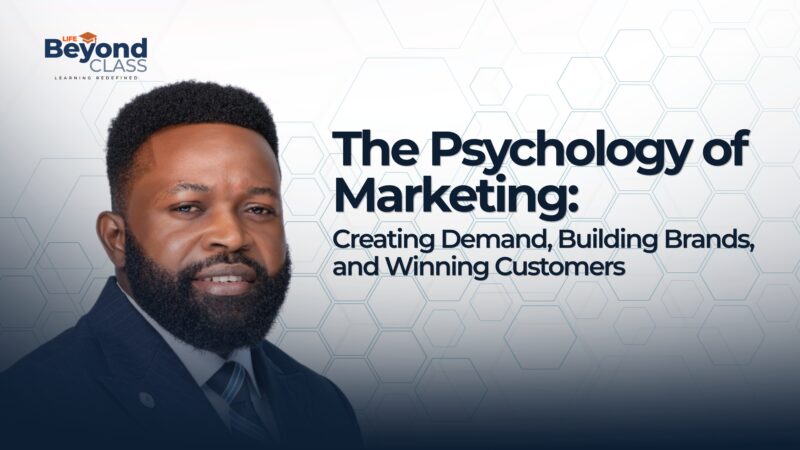 The Pyschology of Marketing: Creating Demand, Building Brands, and Winning Customers